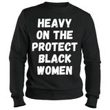 PROTECT BLACK WOMEN SWEAT